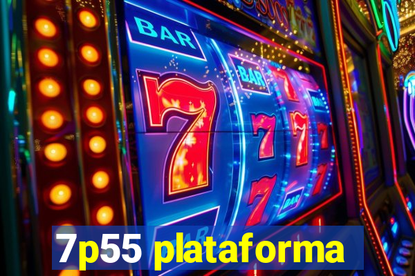 7p55 plataforma